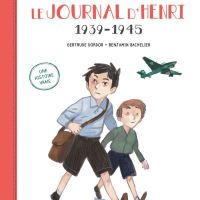 Le journal d'Henri 1939-1945, Gertrude Dordor et Benjamin Bachelier